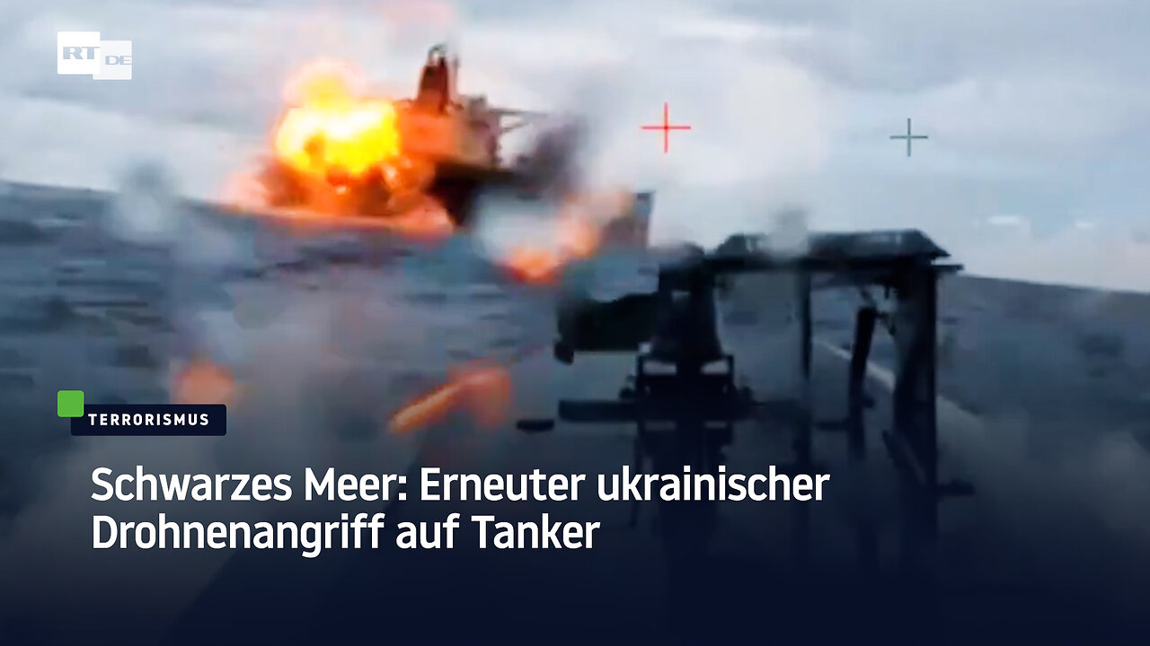 Schwarzes Meer: Erneuter ukrainischer Drohnenangriff auf Tanker