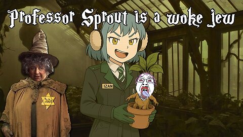 Professor Sprout is a Woke jew