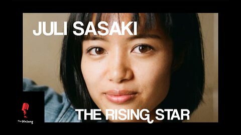 Juili Sasaki, The Rising Star