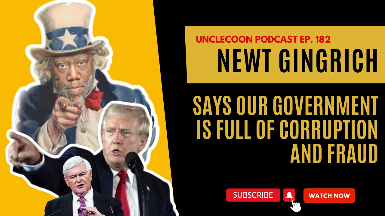 EP 182 | Newt Gingrich EXPOSES Government Corruption and Fraud | Newt Gingrich UNCENSORED | Big Al