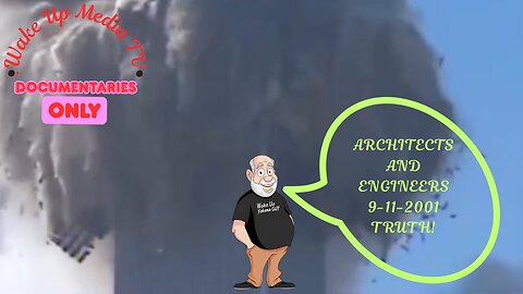 Wake Up Media TV Presents: [Documentary] ARCHITECTS AND ENGINEERS 9 11 TRUTH!