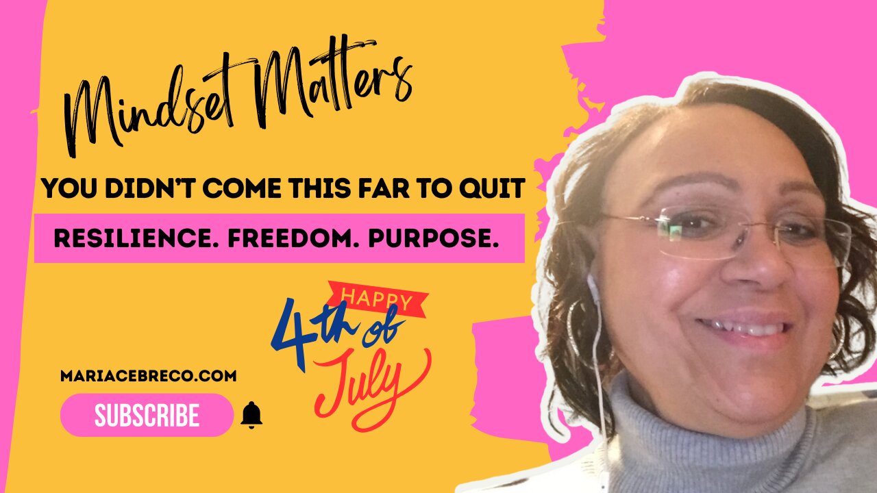 You Didn’t Come This Far to Quit Now | 4th of July Message - Mindset Matters