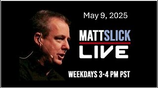 Matt Slick Live, 5/9/2025