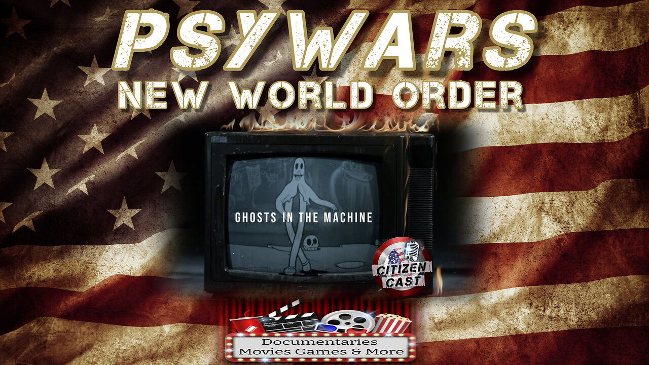 Psywars - New World Order [Docu-Series] w/#CitizenCast]