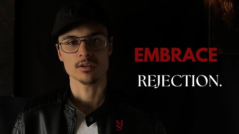 REJECTION is your BESTFRIEND.