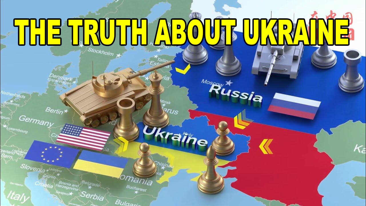 The Truth About Ukraine and It's War With Russia