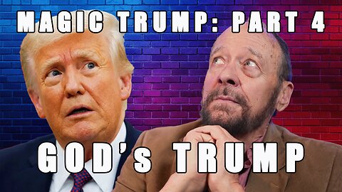 Magic Trump, Part 4: Did God Save Donald Trump?