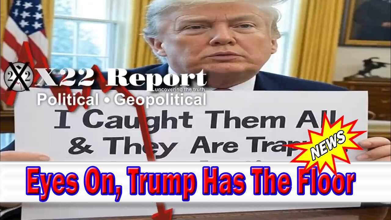 X22 Dave Report - The [DS] Is Trapped With Epstein & The Russia Hoax, Eyes On, Trump Has The Floor