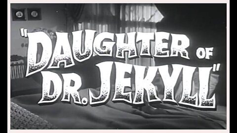 Daughter of Dr. Jekyll (Movie Trailer) 1957