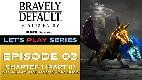 Bravely Default Flying Fairy (Switch 2) - Episode 3/16 - Let’s Play Series - Full Gameplay