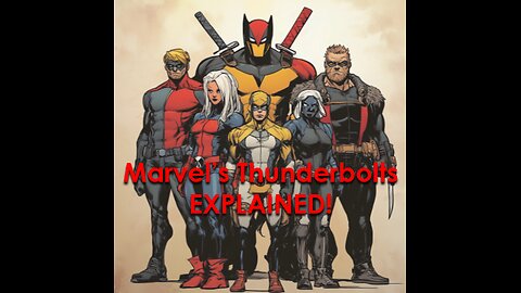 Marvel’s Thunderbolts: Villains or Heroes? The Full Story - Five-Minute Nerd Episode 102