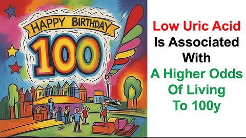 Low Uric Acid Is Associated With A Higher Odds Of Living To 100y