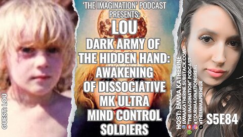 S5E84 | Lou - Dark Army of the Hidden Hand: Awakening of Dissociative MK ULTRA Mind Control Soldiers