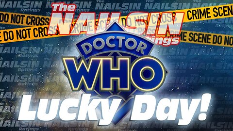 The Nailsin Ratings: Dr Who Lucky Day