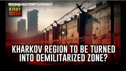 "Potential for a 'DMZ' in Kharkiv"