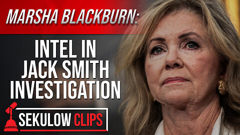 MARSHA BLACKBURN: Intel in Jack Smith Investigation
