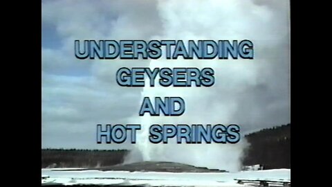 Understanding Geysers and Hot Springs