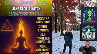 MKUltra • Divine Feminine • SSP/ Targeted Individual • Reiki • Shaman - Jane Hatch - TSP # 2317