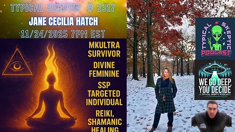 MKUltra • Divine Feminine • SSP/ Targeted Individual • Reiki • Shaman - Jane Hatch - TSP # 2317