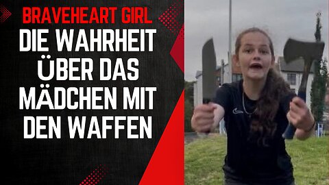 Braveheart Girl: Die Wahrheit über das Mädchen mit den Waffen