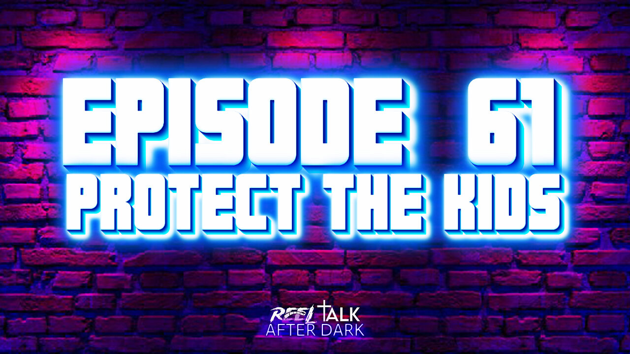PROTECT THE KIDS - EP61