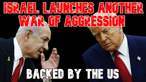 Israel Launches Another War of Aggression Backed By the US: COI #810
