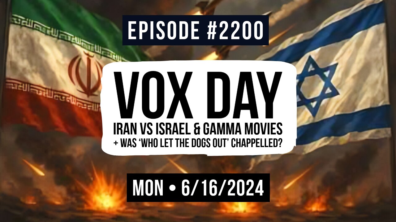 Owen Benjamin | #2200 Vox Day - Iran Vs Israel & Gamma Movies + Was 'Who Let The Dogs Out' Chappelled?