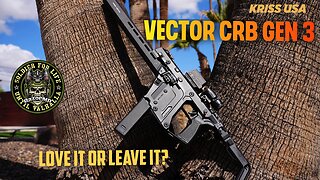 Kriss Vector Gen 3 Breakdown- Love It or Leave It?