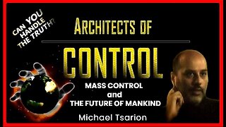 ARCHITECTS OF CONTROL • Mass Control & The Future of Mankind (2008) • Documentary & Extras •🕞2h 39m