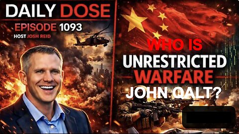 THE DAILY DOSE W/ JOSH REID - UNRESTRICTED WARFARE. WHO IS JOHN QALT?