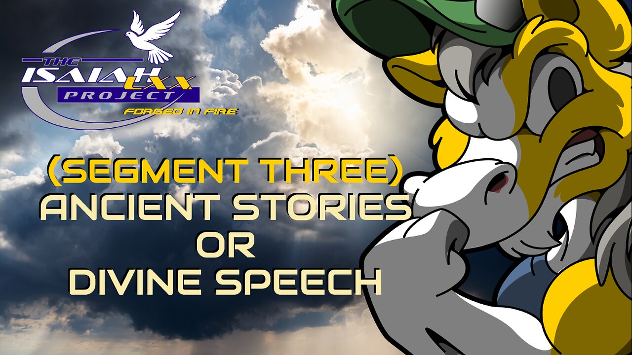 Isaiah LXX: (Segment Three) Ancient Stories or Divine Speech