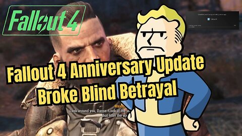 Fallout 4 Anniversary Update Broke Blind Betrayal