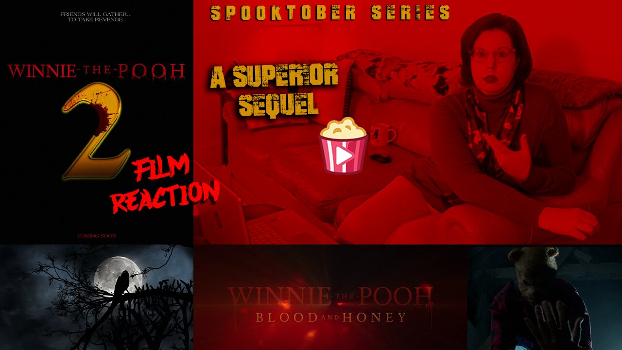 *SPOOKTOBER SERIES* Winnie the Pooh: Blood and Honey 2 REACTION
