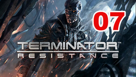 Terminator: Resistance - Let's Play - 07 - Hunting Season