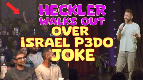 HECKLER WALKS OUT OVER iSRAEL P3DO JOKE