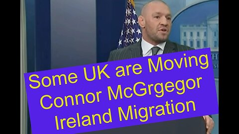 Connor McGregor Ireland Immigrants UK Kiers Stormer