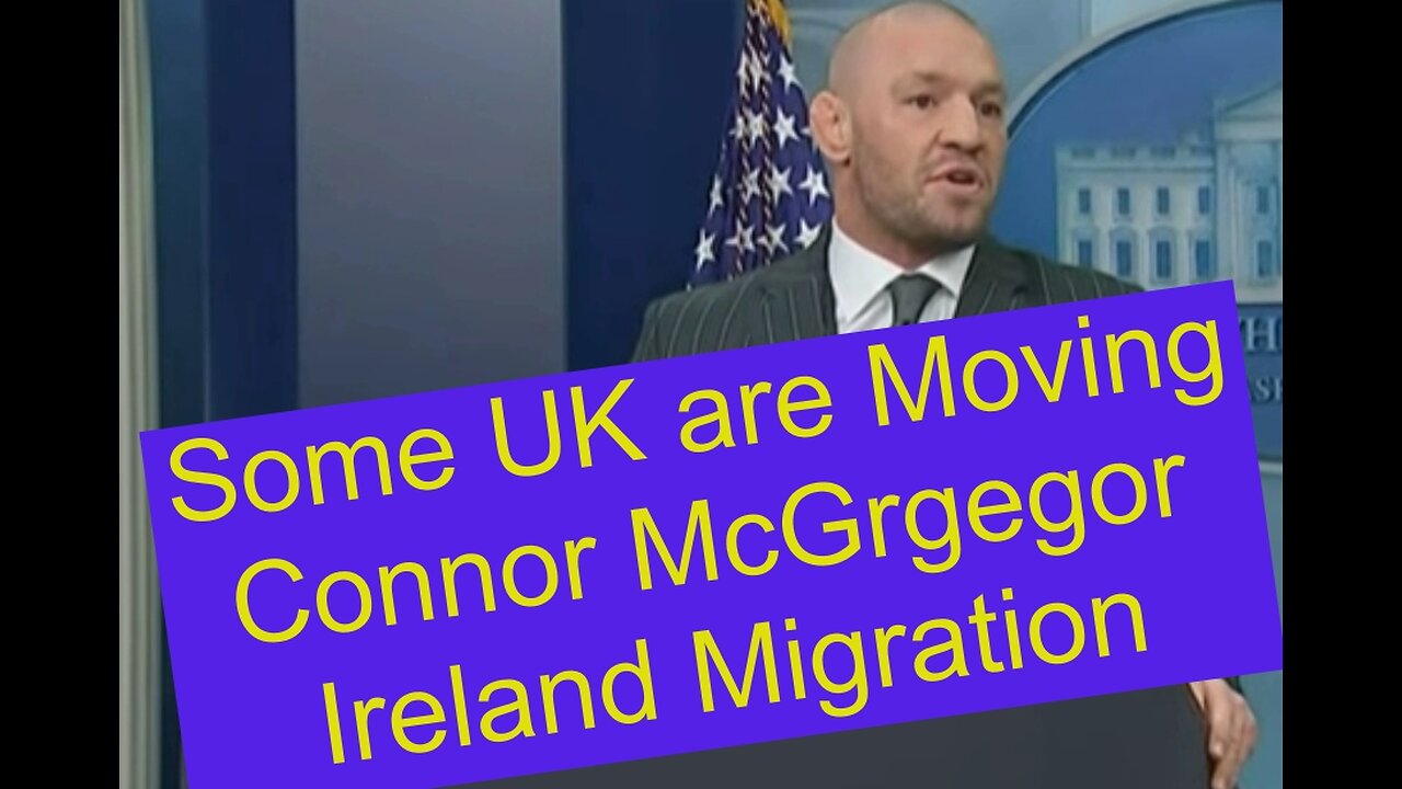 Connor McGregor Ireland Immigrants UK Kiers Stormer
