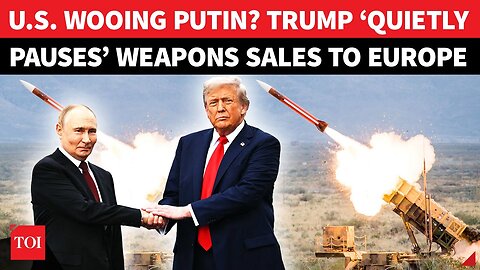 Trump ‘Quietly Halts’ Arms Sales To Europe; EU DUMBSTRUCK By America’s ‘Putin Pleasing’