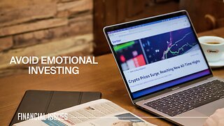 Don’t Let Emotions Drive Your Financial Decisions