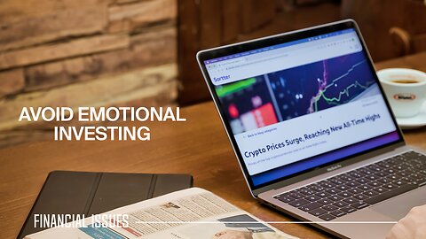 Don’t Let Emotions Drive Your Financial Decisions