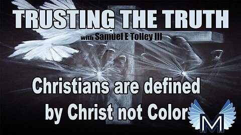 Christians are defined by Christ not Color!