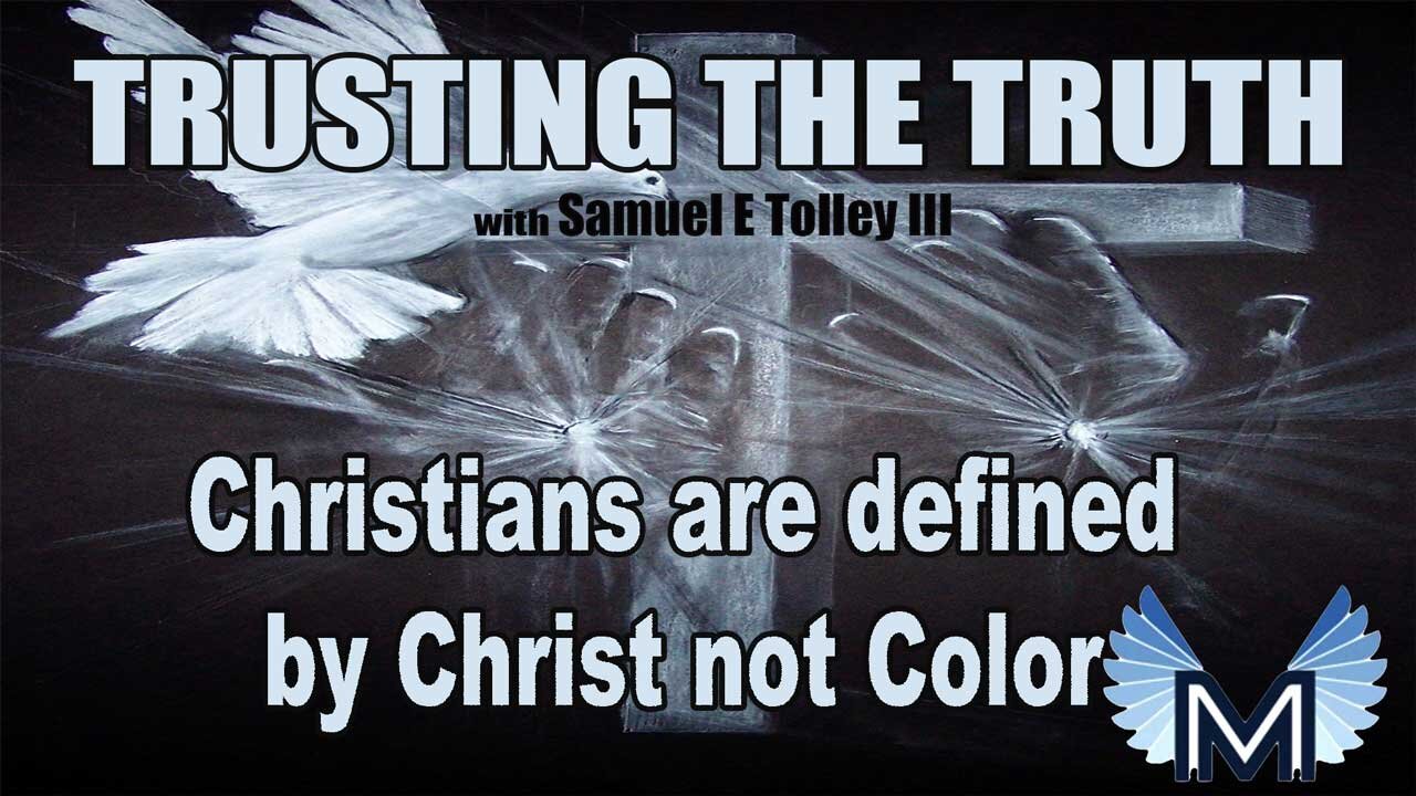 Christians are defined by Christ not Color!