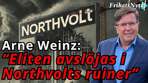 Northvolt-kraschen blottar grönt miljardbedrägeri – politiker och eliter avslöjas! - Arne Weinz