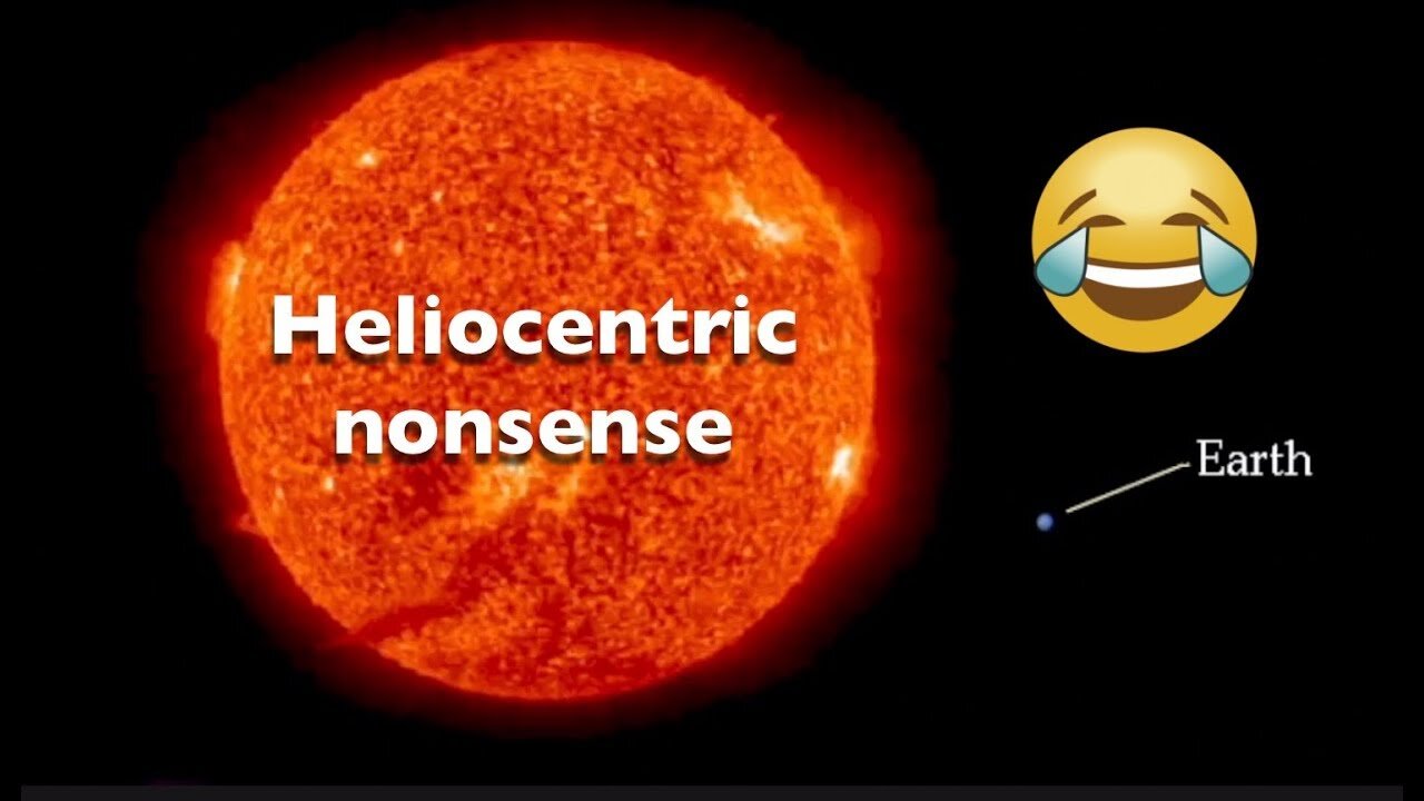 Heliocentric nonsense on a Flat Earth