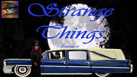 Strange Things | Volume 4 | Supernatural StoryTime E373