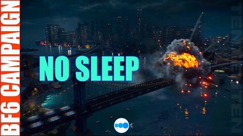 No Sleep 5 | Battlefield 6 | Campaign