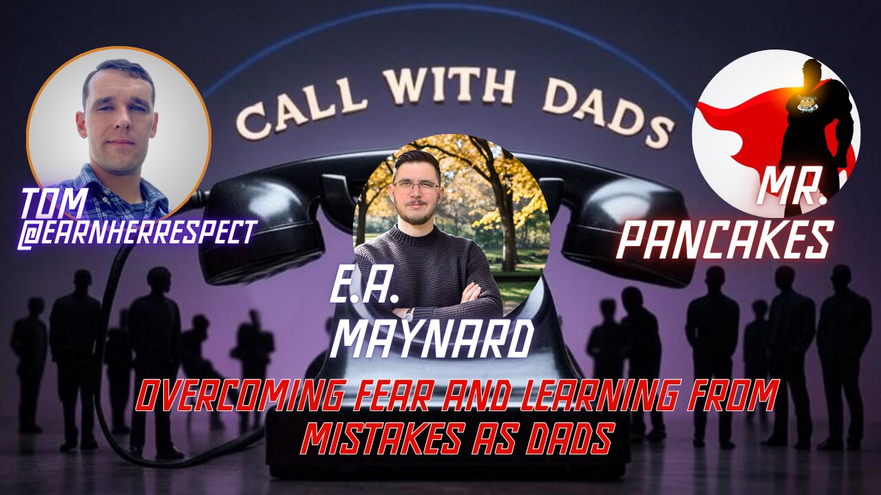 Overcoming Fear and Learning from Mistakes as Dads