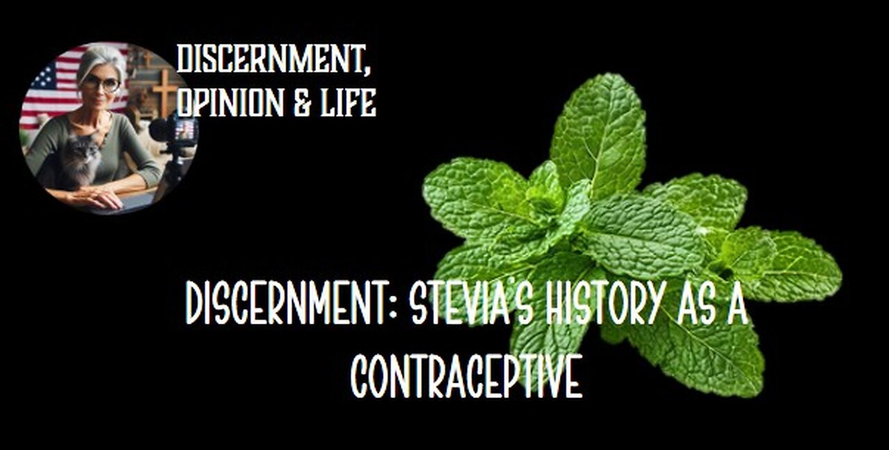 Discernment: Stevia's History as a Contraceptive
