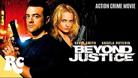 Beyond Justice | Full Action Crime Movie | Kevin Smith | Angela Marie Dotchin