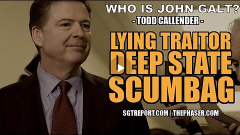 SGT REPORT W/ LYING TRAITOR DEEP STATE SCUMBAG & MORE -- Todd Callender. WHO IS John Galt?